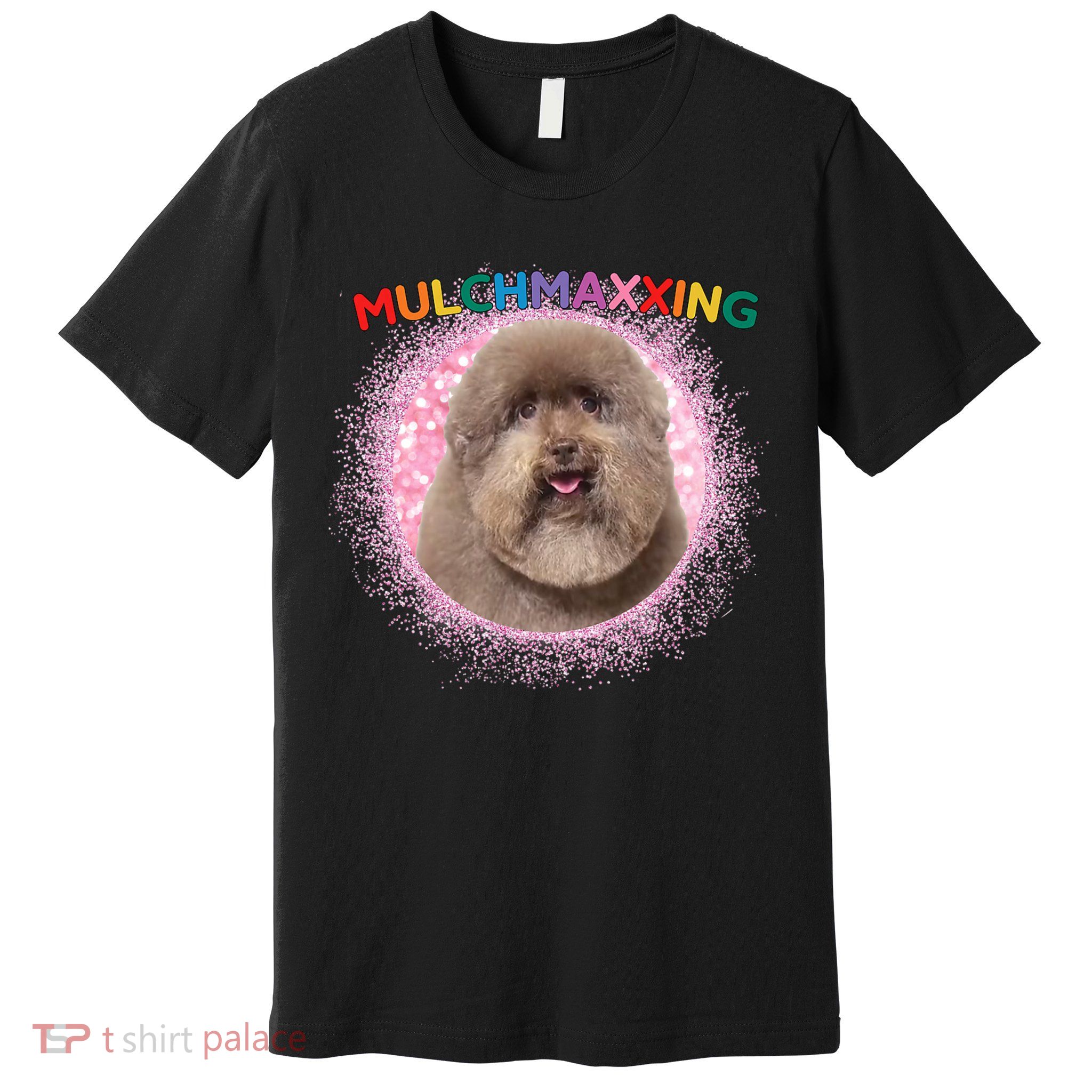 Mulch Gang 4 Life Mulchmaxxing Puppy Dog Meme For Dog Lovers Premium T-Shirt