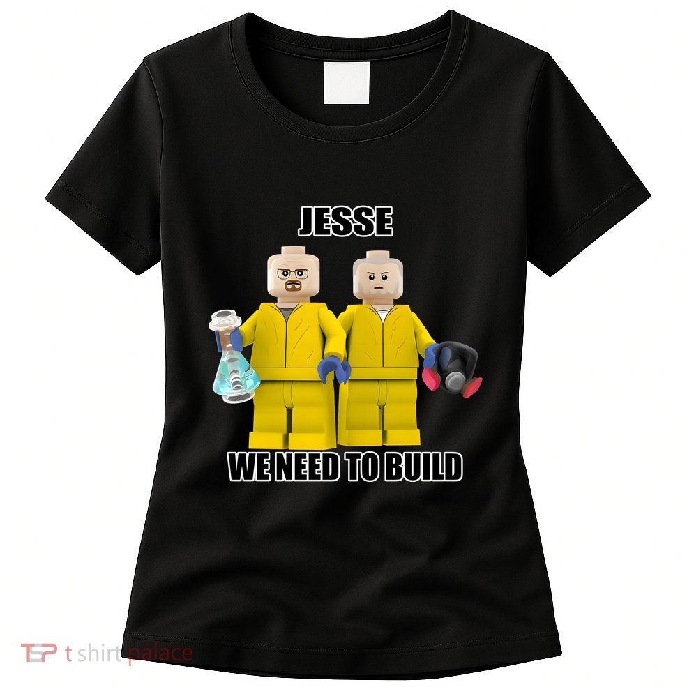 Mr Goofy Ahh Jesse We Need To Build Womens T-Shirt