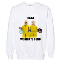 Mr Goofy Ahh Jesse We Need To Build Garment-Dyed Sweatshirt