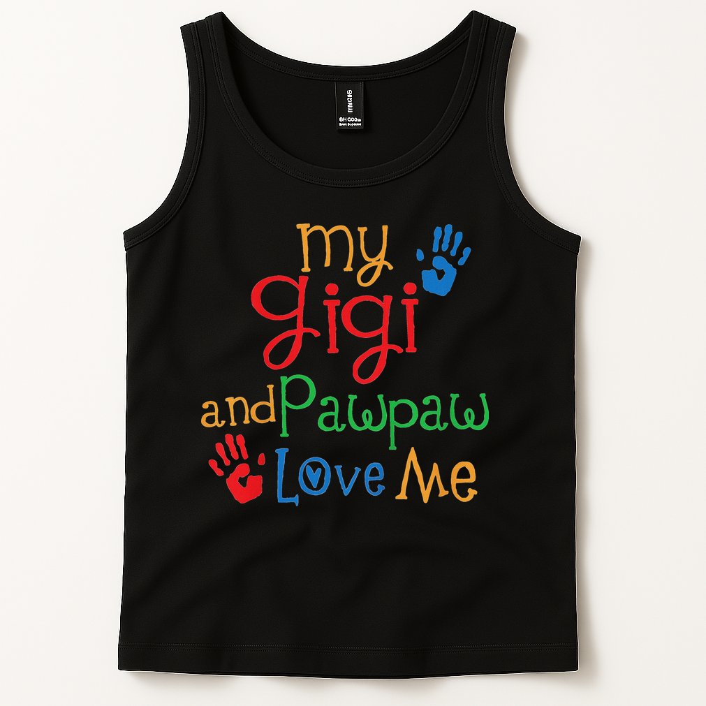 My Gigi And Pawpaw Love Me Tank Top
