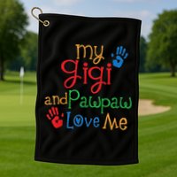 My Gigi And Pawpaw Love Me Golf Towel