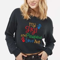My Gigi And Pawpaw Love Me Cropped Pullover Crew