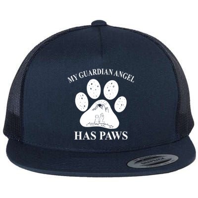 My Guardian Angel Has Paws Dog Paw Mom Great Gift Flat Bill Trucker Hat