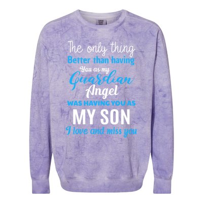 My Guardian Angel Was Having You As My Son Memorial Cool Gift Colorblast Crewneck Sweatshirt