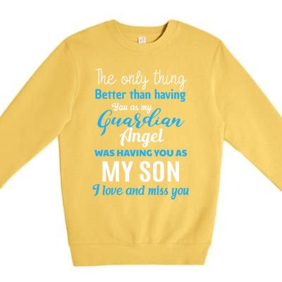 My Guardian Angel Was Having You As My Son Memorial Cool Gift Premium Crewneck Sweatshirt