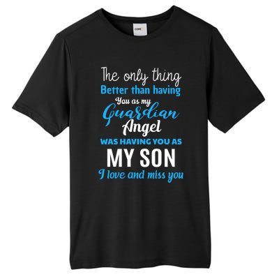 My Guardian Angel Was Having You As My Son Memorial Cool Gift Tall Fusion ChromaSoft Performance T-Shirt