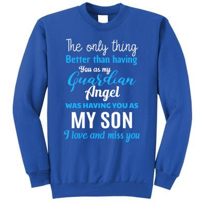 My Guardian Angel Was Having You As My Son Memorial Cool Gift Sweatshirt