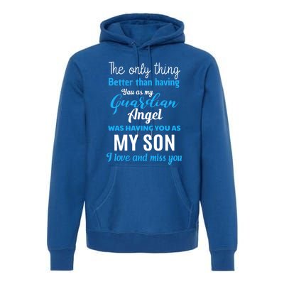 My Guardian Angel Was Having You As My Son Memorial Cool Gift Premium Hoodie