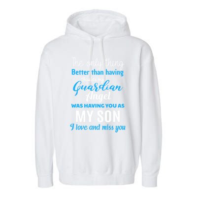 My Guardian Angel Was Having You As My Son Memorial Cool Gift Garment-Dyed Fleece Hoodie