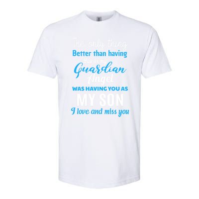 My Guardian Angel Was Having You As My Son Memorial Cool Gift Softstyle CVC T-Shirt