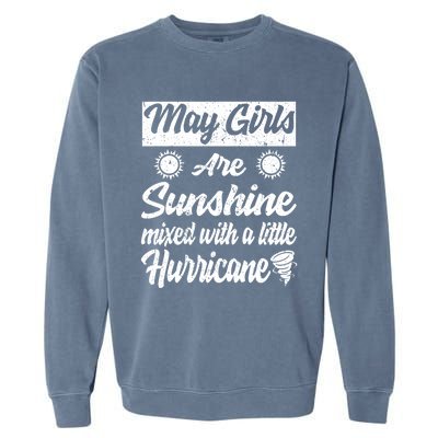 May Girls Are Sunshine Mixed With A Little Hurricane Gift Garment-Dyed Sweatshirt