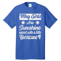 May Girls Are Sunshine Mixed With A Little Hurricane Gift Tall T-Shirt