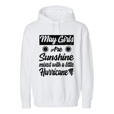 May Girls Are Sunshine Mixed With A Little Hurricane Gift Garment-Dyed Fleece Hoodie