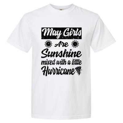 May Girls Are Sunshine Mixed With A Little Hurricane Gift Garment-Dyed Heavyweight T-Shirt