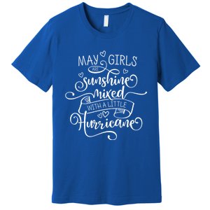 May Girls Are Sunshine Mixed With A Little Hurricane Gift Premium T-Shirt