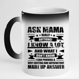 Mama Gift Ask Her Anything Gift Funny Birthday Mothers Day Gift 11oz Black Color Changing Mug