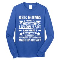 Mama Gift Ask Her Anything Gift Funny Birthday Mothers Day Gift Long Sleeve Shirt