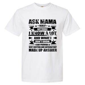 Mama Gift Ask Her Anything Gift Funny Birthday Mothers Day Gift Garment-Dyed Heavyweight T-Shirt