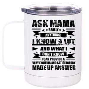 Mama Gift Ask Her Anything Gift Funny Birthday Mothers Day Gift 12 oz Stainless Steel Tumbler Cup