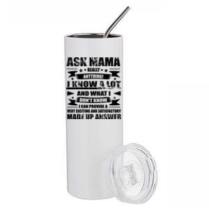 Mama Gift Ask Her Anything Gift Funny Birthday Mothers Day Gift Stainless Steel Tumbler