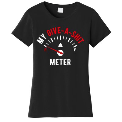 My Give A Shit Meter Women's T-Shirt