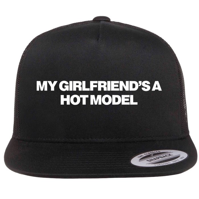 My GirlfriendS A Hot Model Flatbill Hat