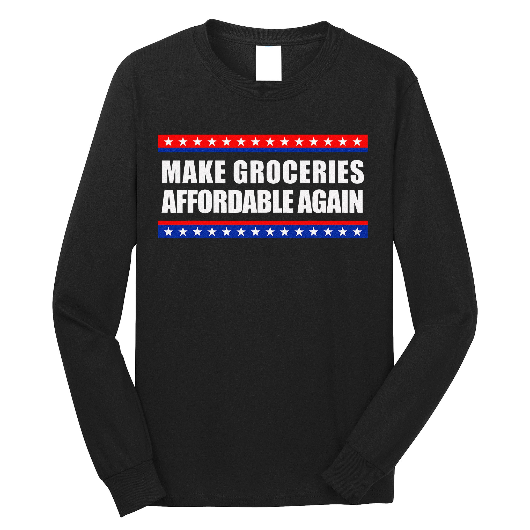 Make Groceries Affordable Again Antibiden Gift Long Sleeve Shirt