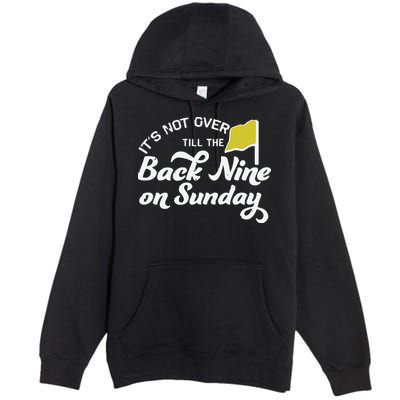 Masters Golf Augusta Back Nine On Sunday Premium Pullover Hoodie