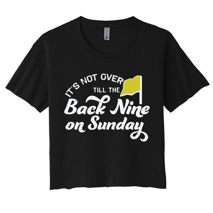 Masters Golf Augusta Back Nine On Sunday Women's Crop Top Tee