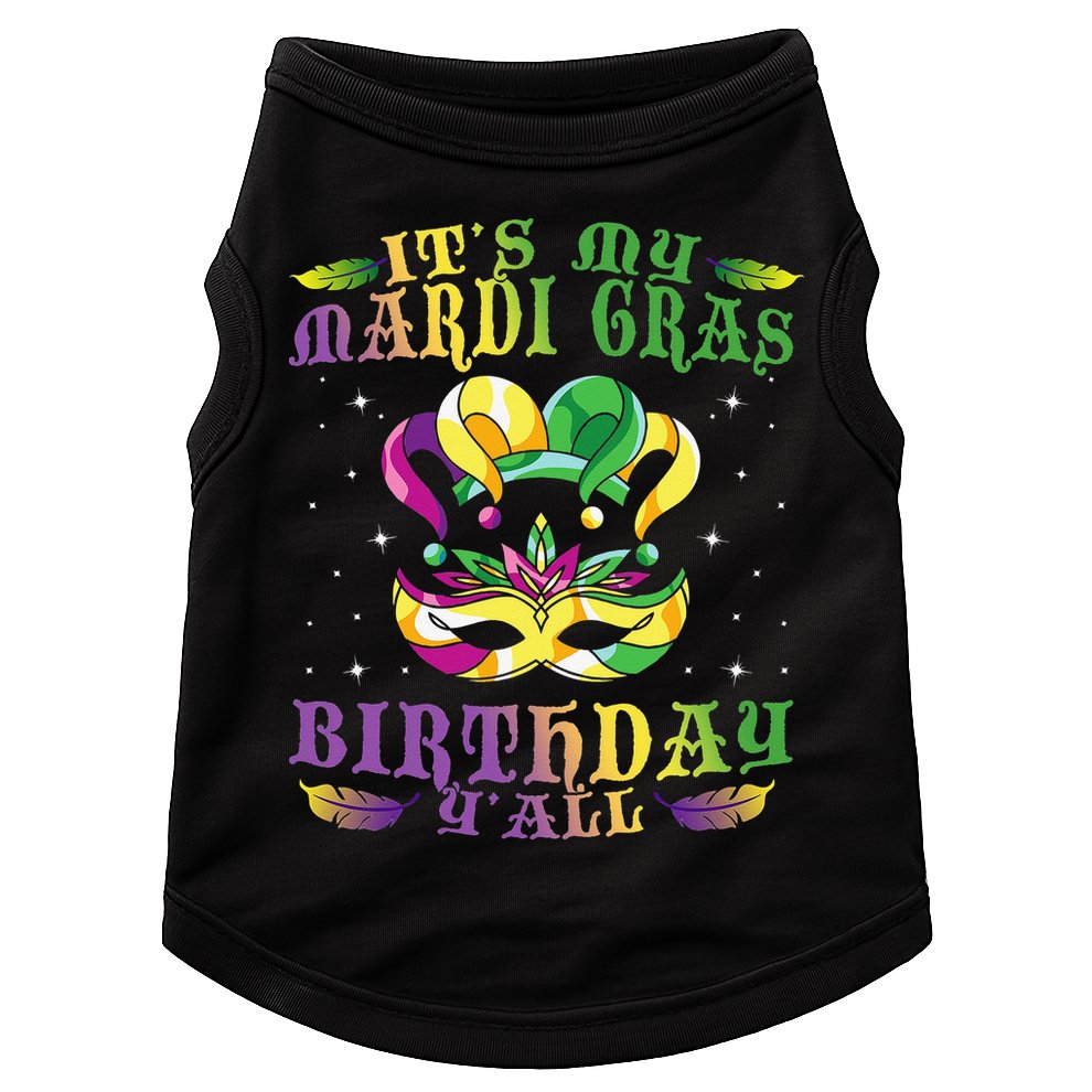 Mardi Gras Birthday Tee It's My Mardi Gras Birthday Y'all Doggie Tank