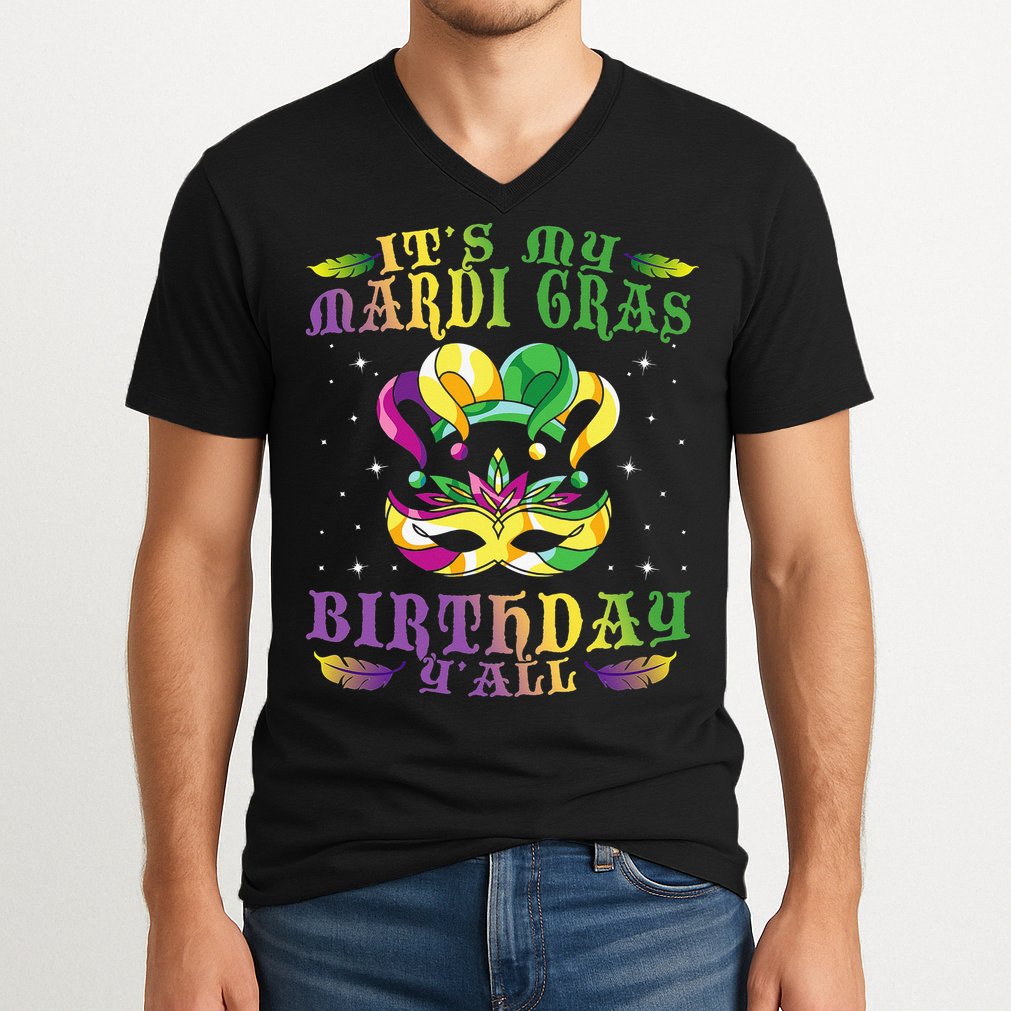 Mardi Gras Birthday Tee It's My Mardi Gras Birthday Y'all V-Neck T-Shirt