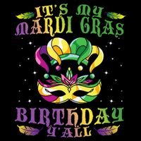 Mardi Gras Birthday Tee It's My Mardi Gras Birthday Y'all Impact Tech Backpack
