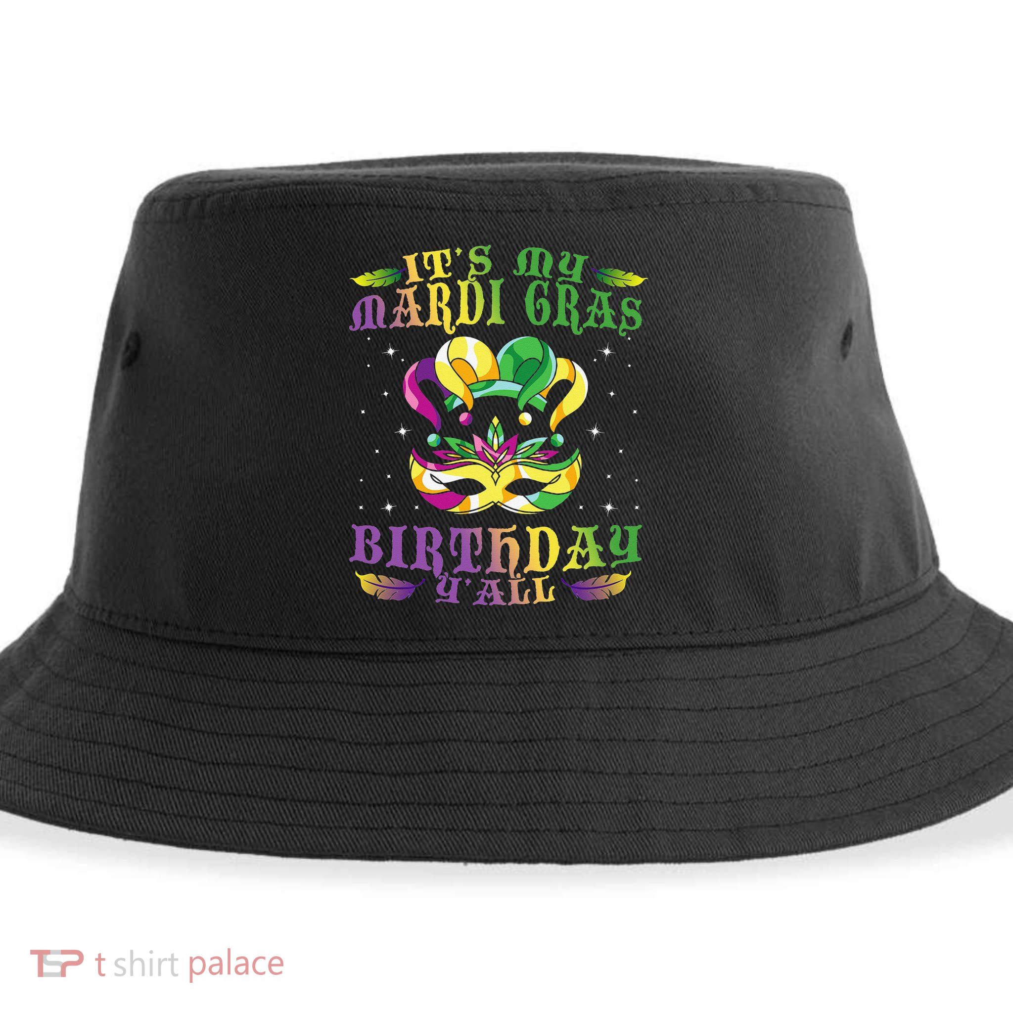 Mardi Gras Birthday Tee It's My Mardi Gras Birthday Y'all Sustainable Bucket Hat