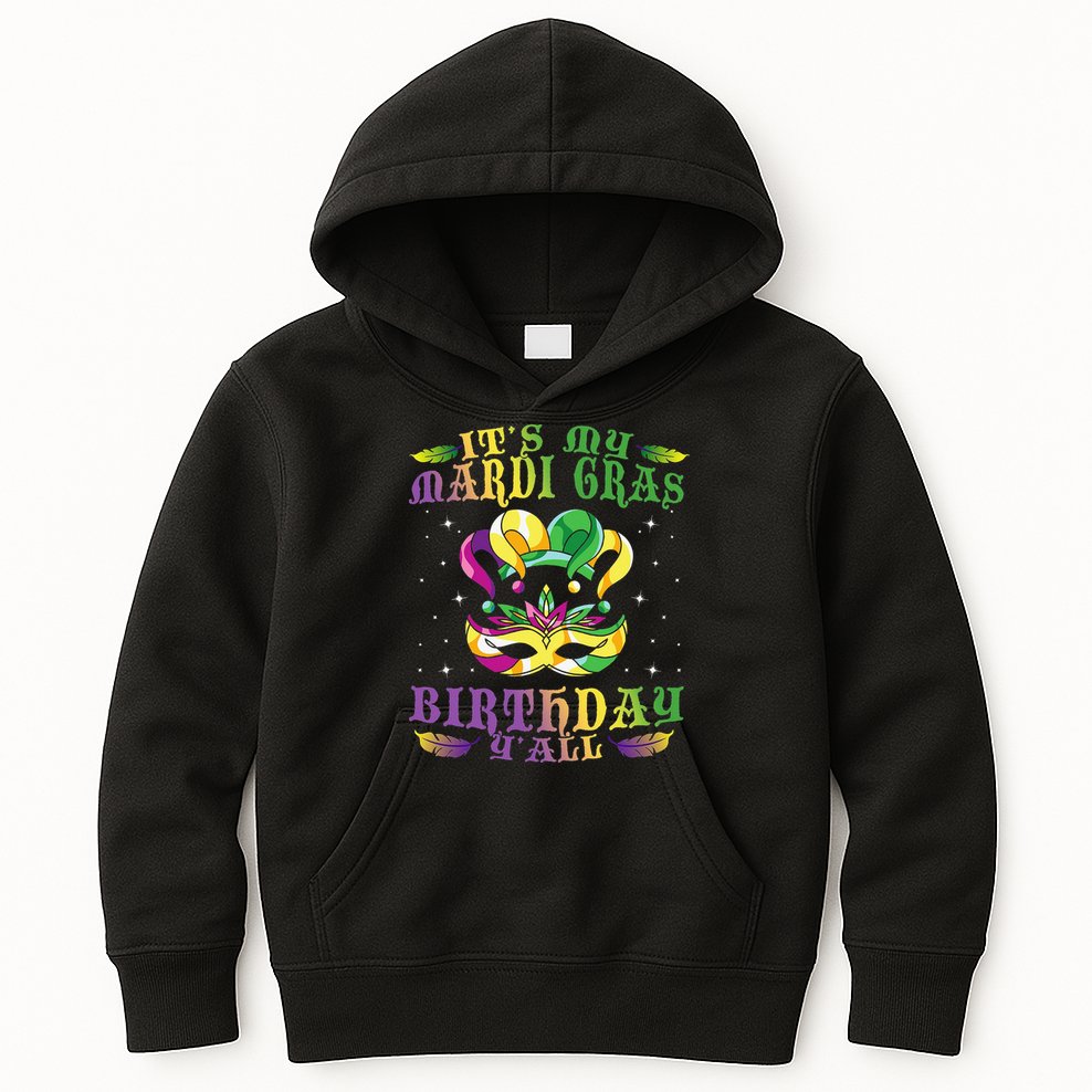 Mardi Gras Birthday Tee It's My Mardi Gras Birthday Y'all Kids Hoodie