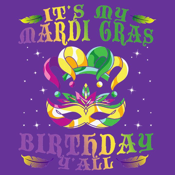 Mardi Gras Birthday Tee It's My Mardi Gras Birthday Y'all Sweatshirt