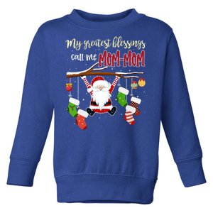 My Greatest Blessings Call Me Momfunny Giftmom Funny Gift Grandma Gift Toddler Sweatshirt