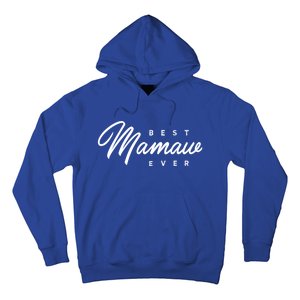 Mamaw Gift: Best Mamaw Ever Cute Gift Hoodie