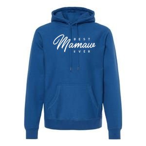 Mamaw Gift: Best Mamaw Ever Cute Gift Premium Hoodie