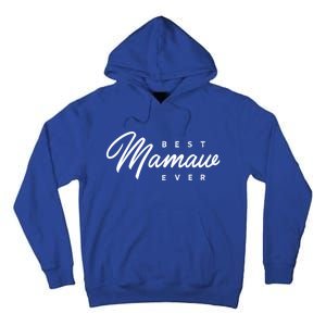 Mamaw Gift: Best Mamaw Ever Cute Gift Tall Hoodie