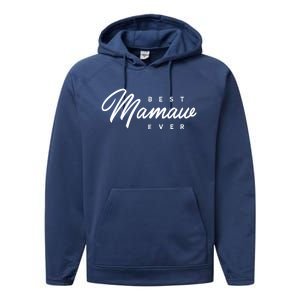 Mamaw Gift: Best Mamaw Ever Cute Gift Performance Fleece Hoodie