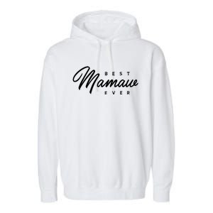 Mamaw Gift: Best Mamaw Ever Cute Gift Garment-Dyed Fleece Hoodie