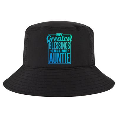 My Greatest Blessings Call Me Auntie Aunt Niece Nephew Gift Cool Comfort Performance Bucket Hat