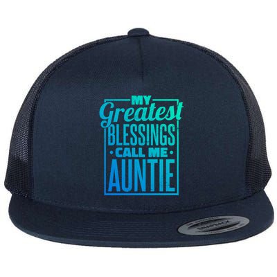 My Greatest Blessings Call Me Auntie Aunt Niece Nephew Gift Flat Bill Trucker Hat