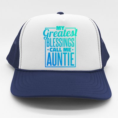 My Greatest Blessings Call Me Auntie Aunt Niece Nephew Gift Trucker Hat