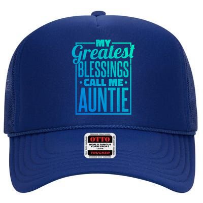 My Greatest Blessings Call Me Auntie Aunt Niece Nephew Gift High Crown Mesh Back Trucker Hat