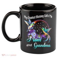 My Greatest Blessing Calls Me Mom And Grandma Hummingbird Funny Gift 11oz C Handle Ceramic Mug