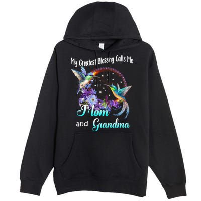 My Greatest Blessing Calls Me Mom And Grandma Hummingbird Funny Gift Premium Pullover Hoodie