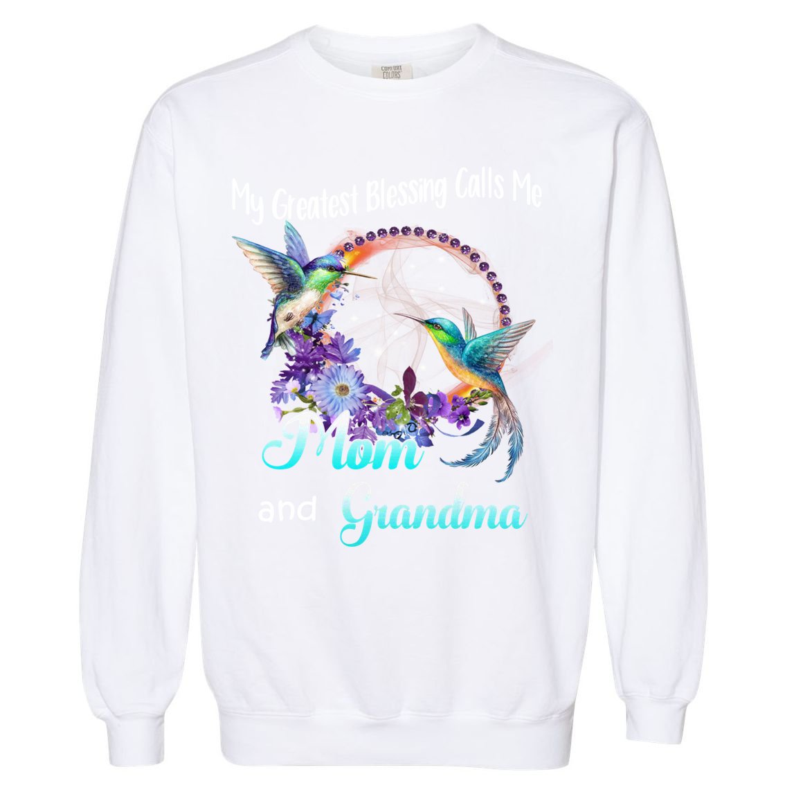 My Greatest Blessing Calls Me Mom And Grandma Hummingbird Funny Gift Garment-Dyed Sweatshirt