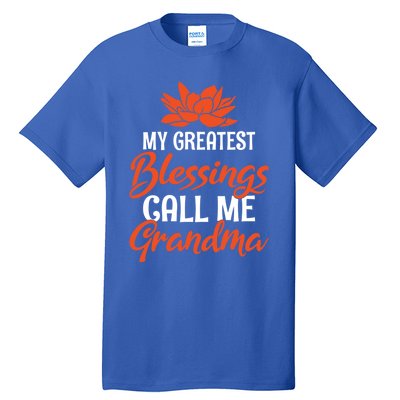 My Greatest Blessings Call Me Grandma Family Mother Grandma Gift Tall T-Shirt