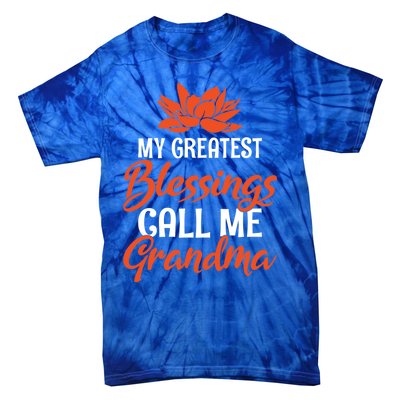 My Greatest Blessings Call Me Grandma Family Mother Grandma Gift Tie-Dye T-Shirt